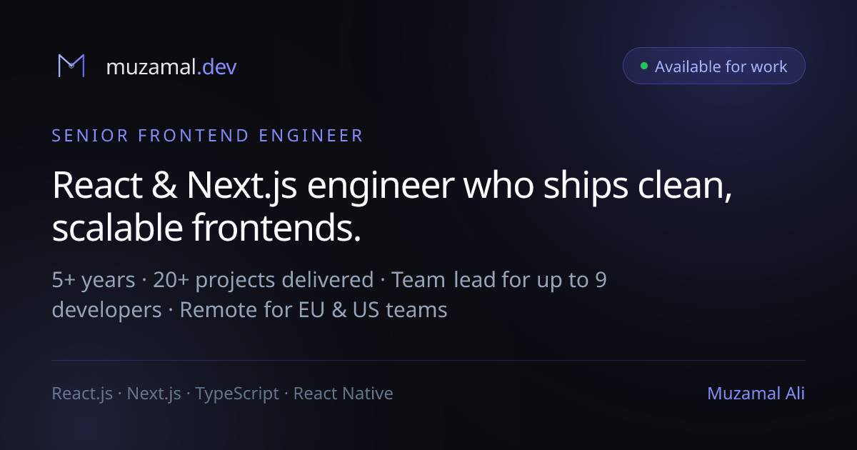 Muzamal Ali — React & Next.js Engineer | Remote for EU Teams